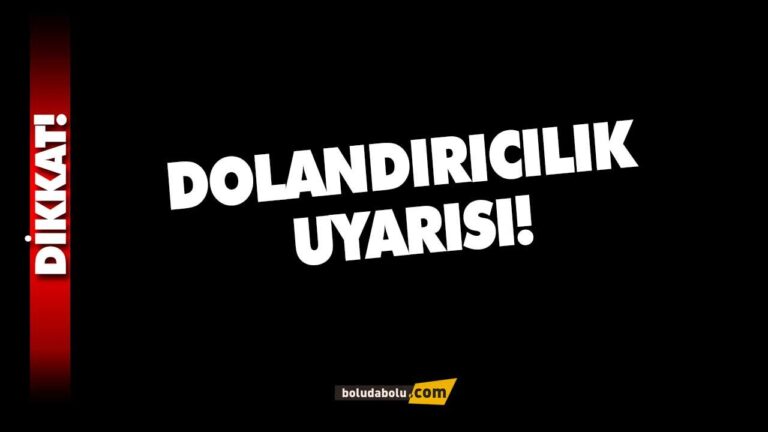 DOLANDIRICILIK UYARISI