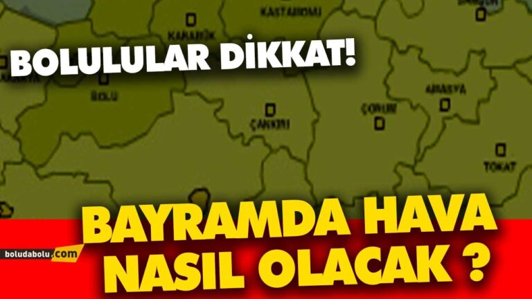 Bayramda hava nasıl olacak ? -Bolu