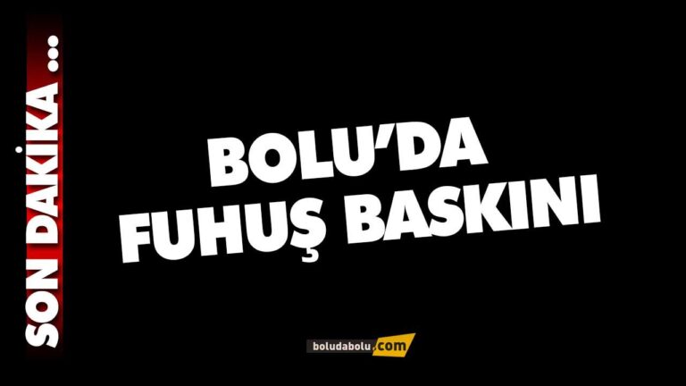 Bolu’da Fuhuş baskını