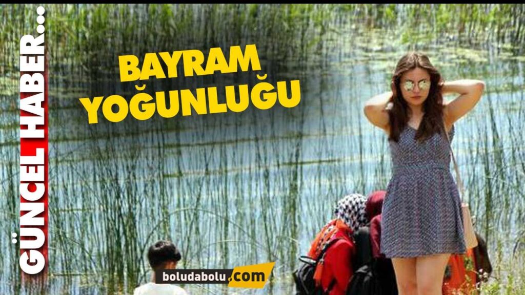 BAYRAM YOĞUNLUĞU – BOLU BAYRAM YOĞUNLUĞU – BOLU