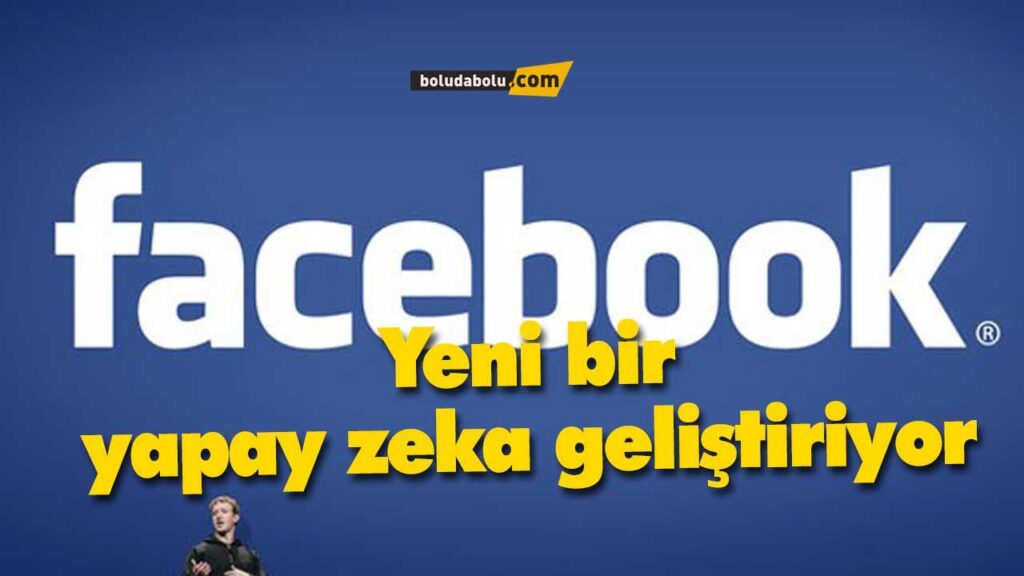 Facebook yeni bir yapay zeka geliştiriyor
