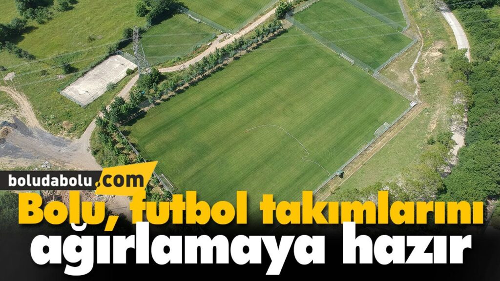 Bolu, futbol takımlarını ağırlamaya hazır Bolu, futbol takımlarını ağırlamaya hazır