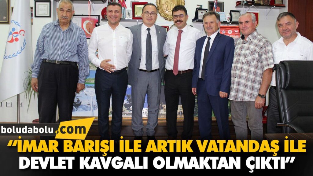 “İMAR BARIŞI İLE ARTIK VATANDAŞ İLE DEVLET KAVGALI OLMAKTAN ÇIKTI” “İMAR BARIŞI İLE ARTIK VATANDAŞ İLE DEVLET KAVGALI OLMAKTAN ÇIKTI”