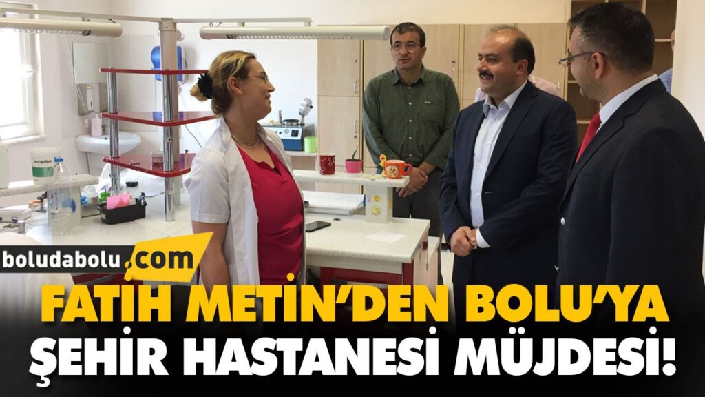 FATİH METİN’DEN BOLU’YA ŞEHİR HASTANESİ MÜJDESİ! FATİH METİN’DEN BOLU’YA ŞEHİR HASTANESİ MÜJDESİ!