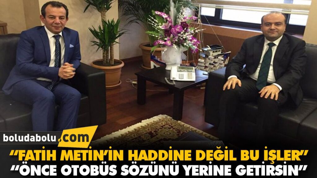 “FATİH METİN’İN HADDİNE DEĞİL BU İŞLER” “FATİH METİN’İN HADDİNE DEĞİL BU İŞLER”