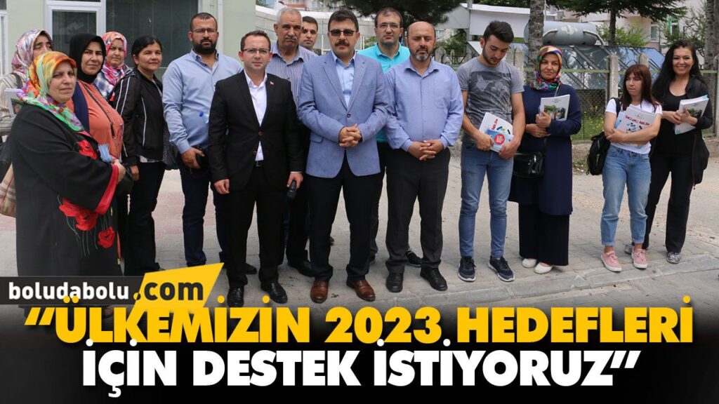 “ÜLKEMİZİN 2023 HEDEFLERİ İÇİN DESTEK İSTİYORUZ” “ÜLKEMİZİN 2023 HEDEFLERİ İÇİN DESTEK İSTİYORUZ”