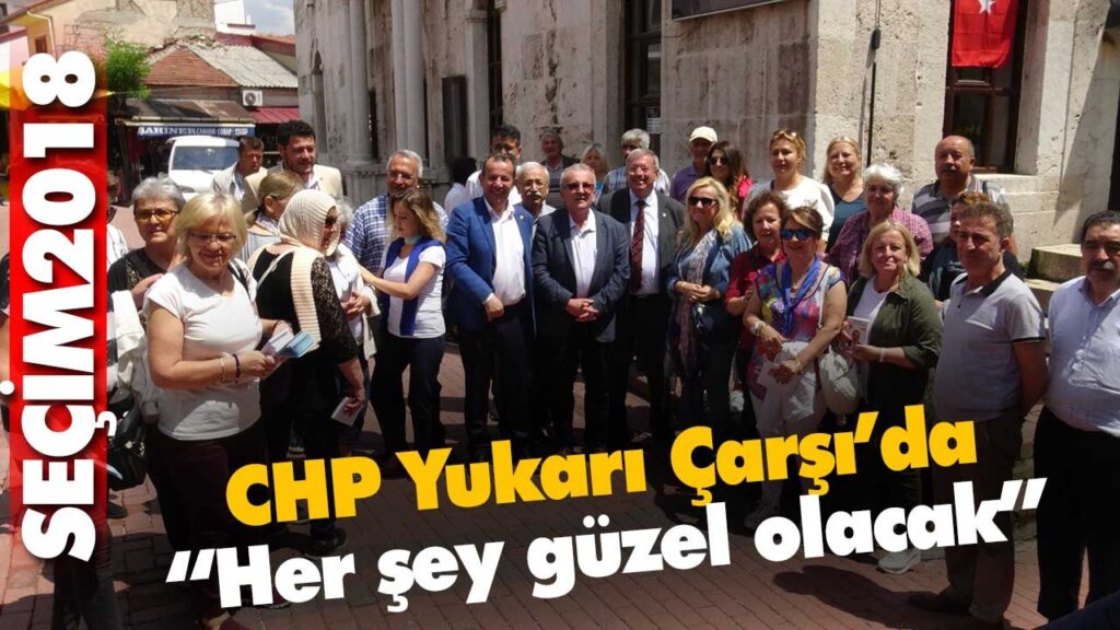 CHP Yukarı Çarşı’da CHP Yukarı Çarşı’da