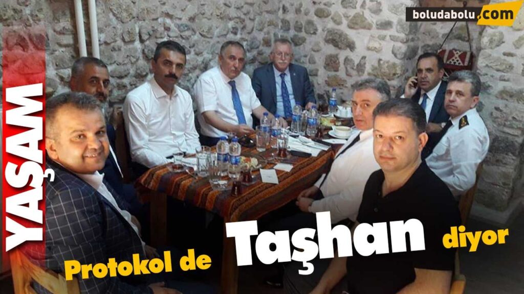 Protokol de Taşhan diyor Protokol de Taşhan diyor