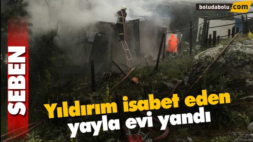 Yıldırım isabet eden yayla evi yandı