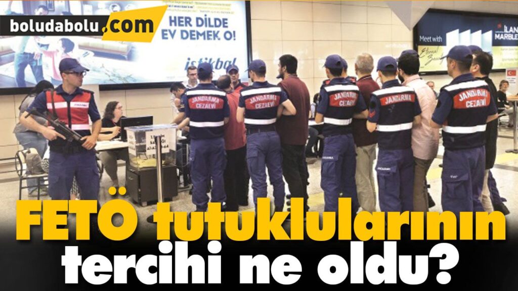 FETÖ tutuklularının tercihi ne oldu? FETÖ tutuklularının tercihi ne oldu?