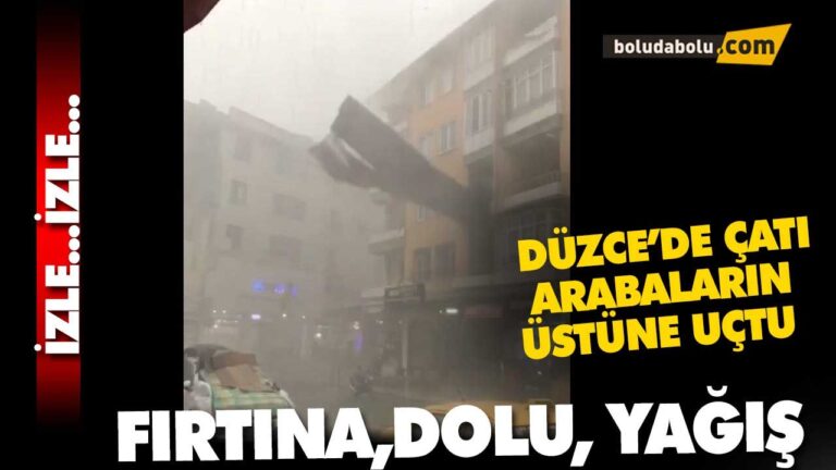 ÇATI ARABALARIN ÜSTÜNE UÇTU DÜZCE