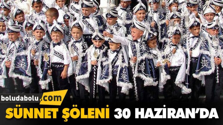 SÜNNET ŞÖLENİ 30 HAZİRAN’DA