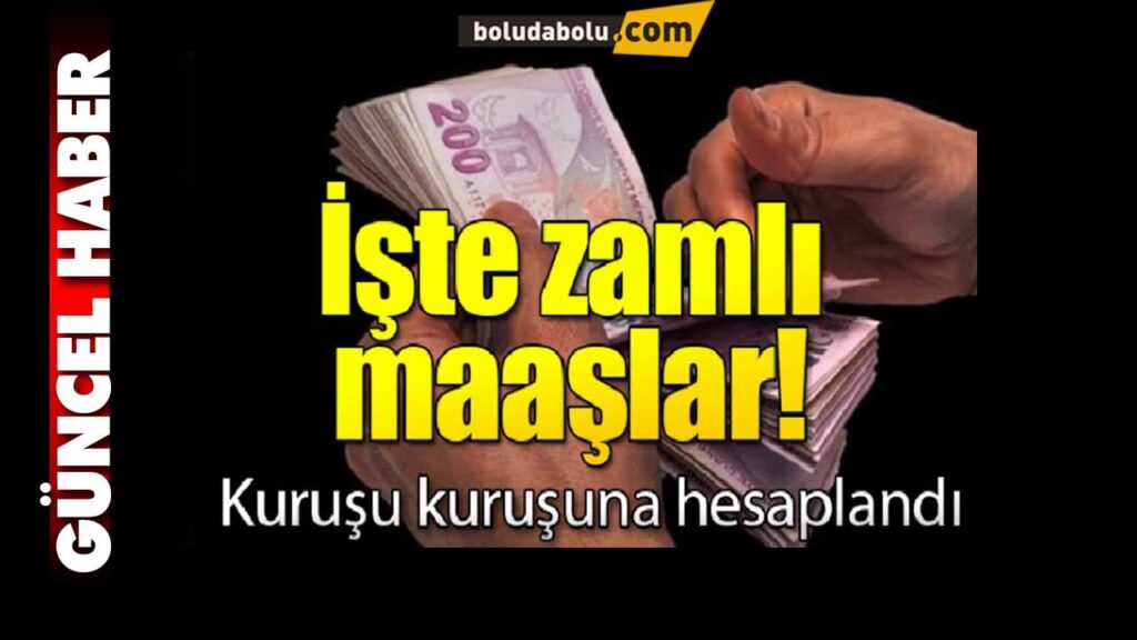 İşte zamlı maaşlar! İşte zamlı maaşlar!