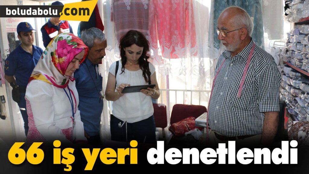 66 iş yeri denetlendi 66 iş yeri denetlendi