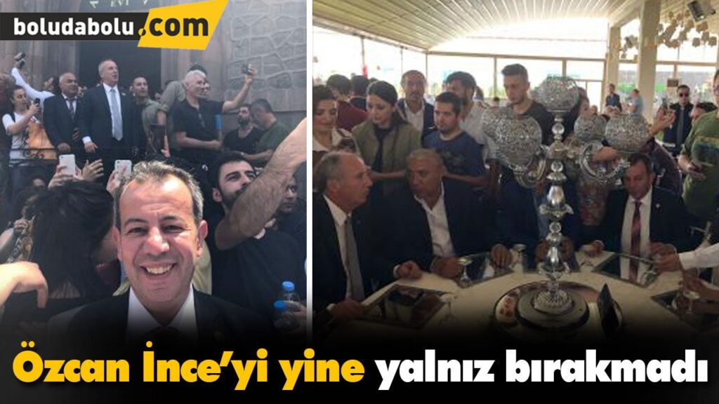 Özcan İnce’yi yine yalnız bırakmadı Özcan İnce’yi yine yalnız bırakmadı