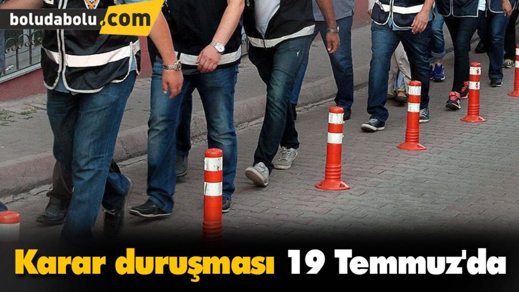 Karar duruşması 19 Temmuz’da Karar duruşması 19 Temmuz’da