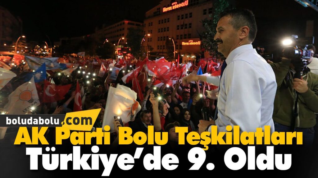 AK Parti Bolu Teşkilatları Türkiye’de 9. Oldu AK Parti Bolu Teşkilatları Türkiye’de 9. Oldu