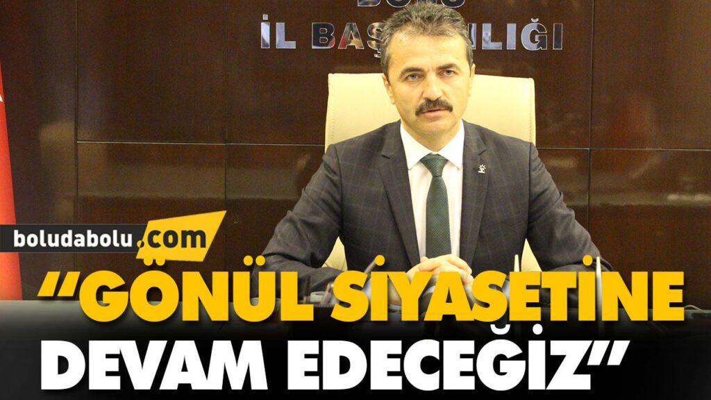 “GÖNÜL SİYASETİNE DEVAM EDECEĞİZ” “GÖNÜL SİYASETİNE DEVAM EDECEĞİZ”