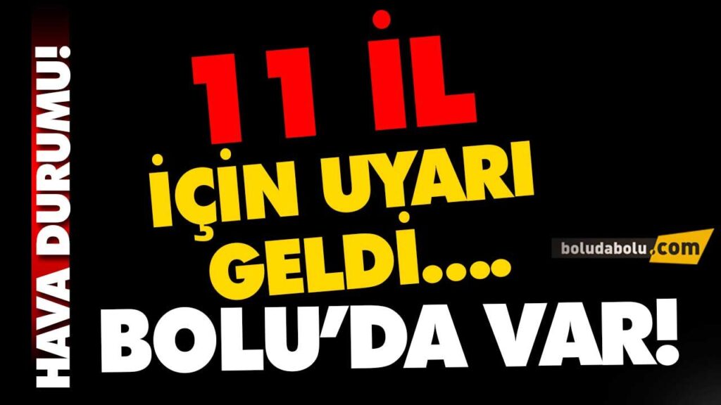Bolu için uyarı Bolu için uyarı