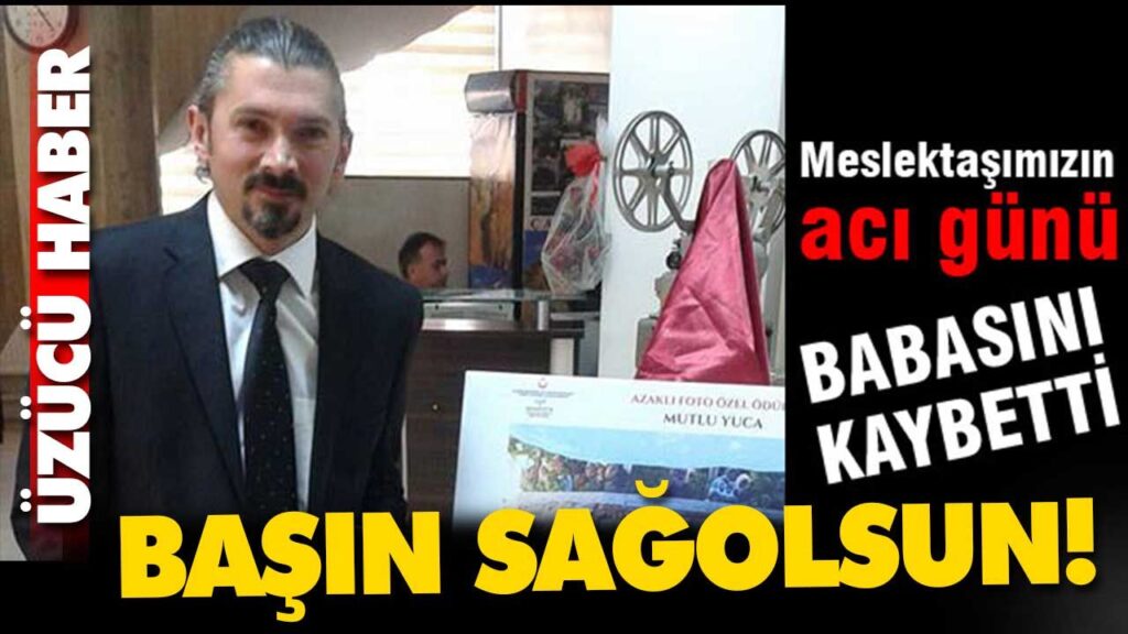 Mutlu Yuca babasını kaybetti Mutlu Yuca babasını kaybetti