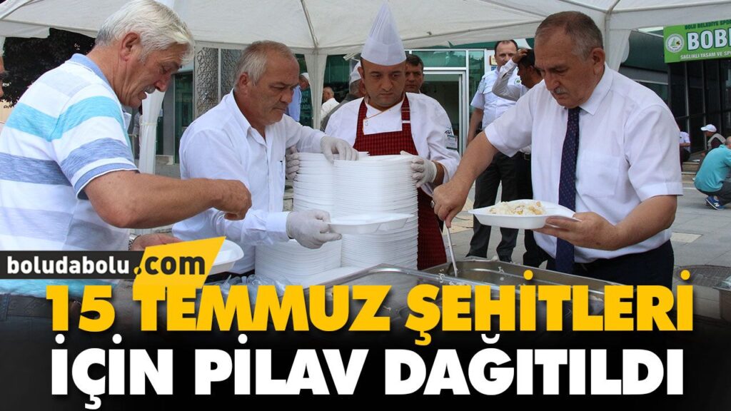 15 TEMMUZ ŞEHİTLERİ İÇİN PİLAV DAĞITILDI 15 TEMMUZ ŞEHİTLERİ İÇİN PİLAV DAĞITILDI