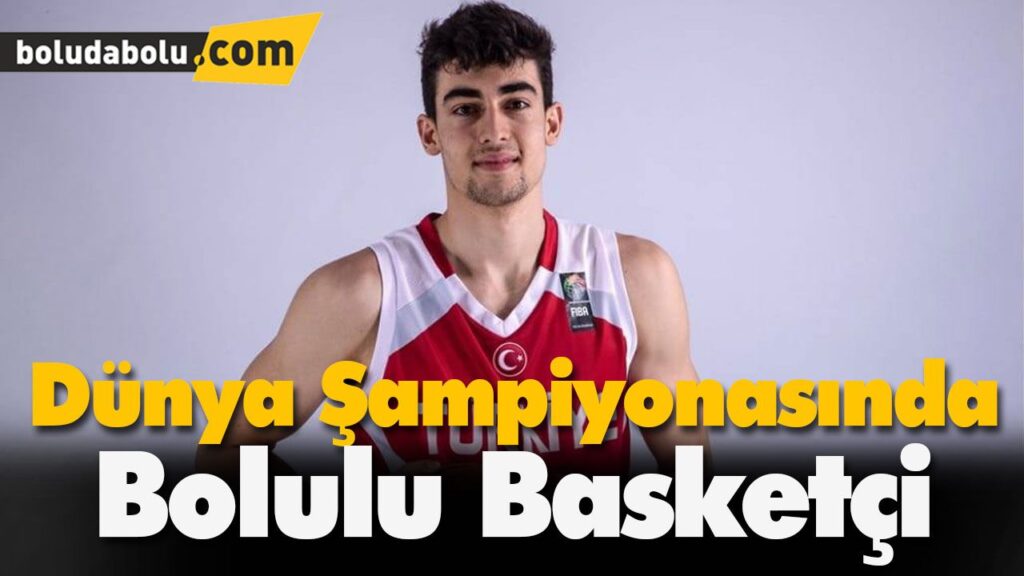 Dünya Şampiyonasında Bolulu Basketçi Dünya Şampiyonasında Bolulu Basketçi