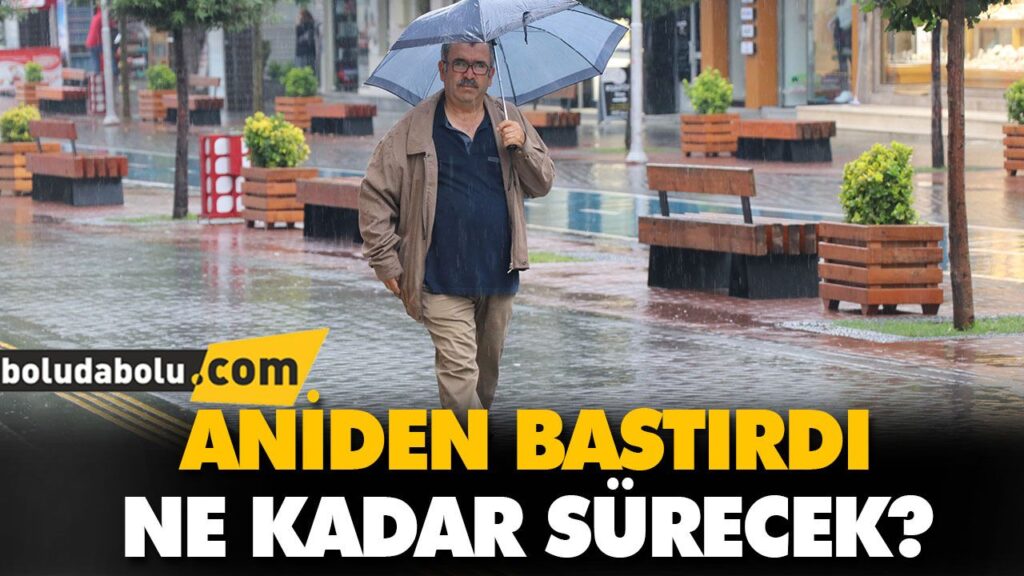 ANİDEN BASTIRDI ANİDEN BASTIRDI