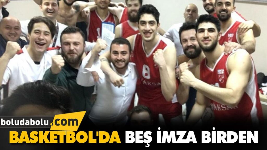 BASKETBOL’DA BEŞ İMZA BİRDEN BASKETBOL’DA BEŞ İMZA BİRDEN
