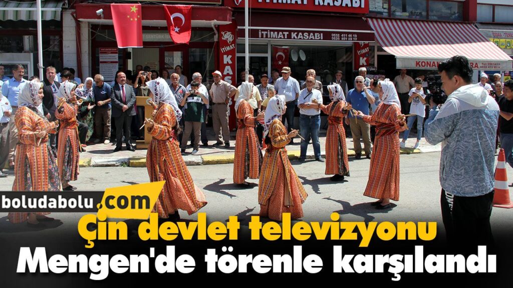 Çin devlet televizyonu Mengen’de törenle karşılandı Çin devlet televizyonu Mengen’de törenle karşılandı