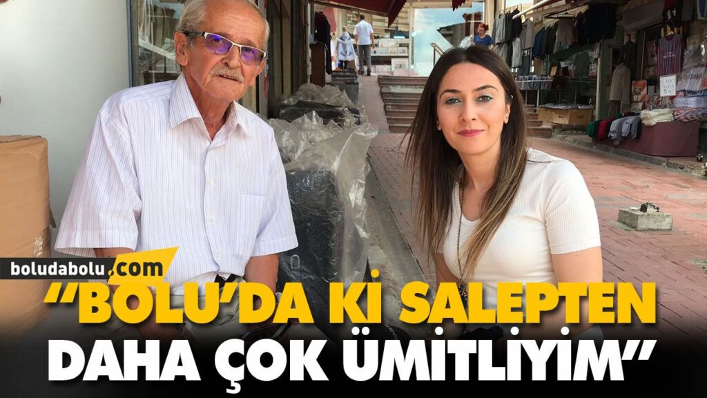 “BOLU’DA Kİ SALEPTEN DAHA ÇOK ÜMİTLİYİM” “BOLU’DA Kİ SALEPTEN DAHA ÇOK ÜMİTLİYİM”