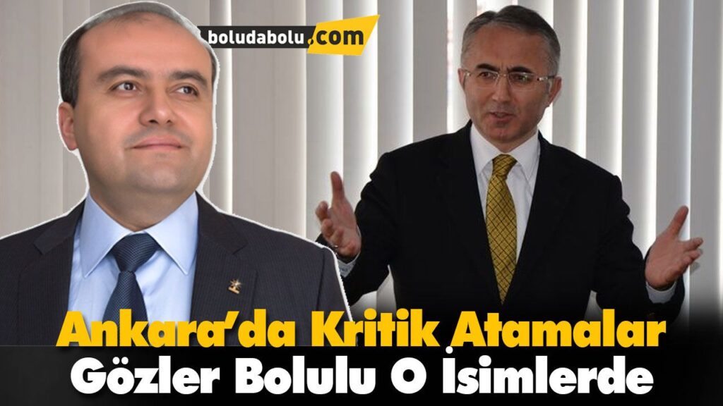 Ankara’da Kritik Atamalar Ankara’da Kritik Atamalar