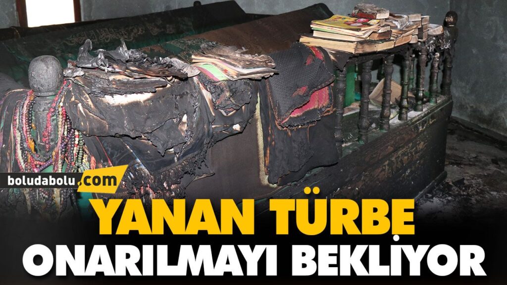 YANAN TÜRBE ONARILMAYI BEKLİYOR YANAN TÜRBE ONARILMAYI BEKLİYOR