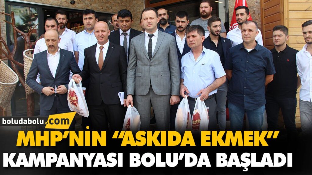MHP’NİN “ASKIDA EKMEK” KAMPANYASI BOLU’DA BAŞLADI MHP’NİN “ASKIDA EKMEK” KAMPANYASI BOLU’DA BAŞLADI