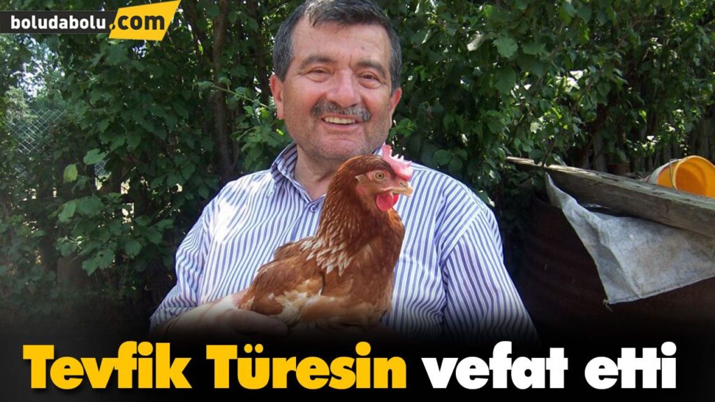 Tevfik Türesin vefat etti Tevfik Türesin vefat etti