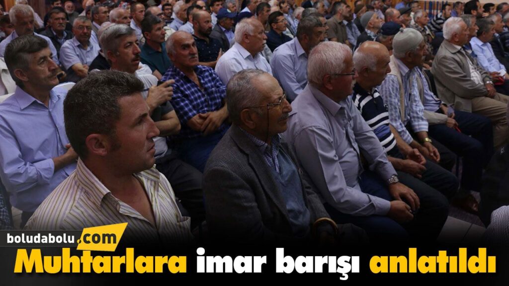 Muhtarlara imar barışı anlatıldı Muhtarlara imar barışı anlatıldı