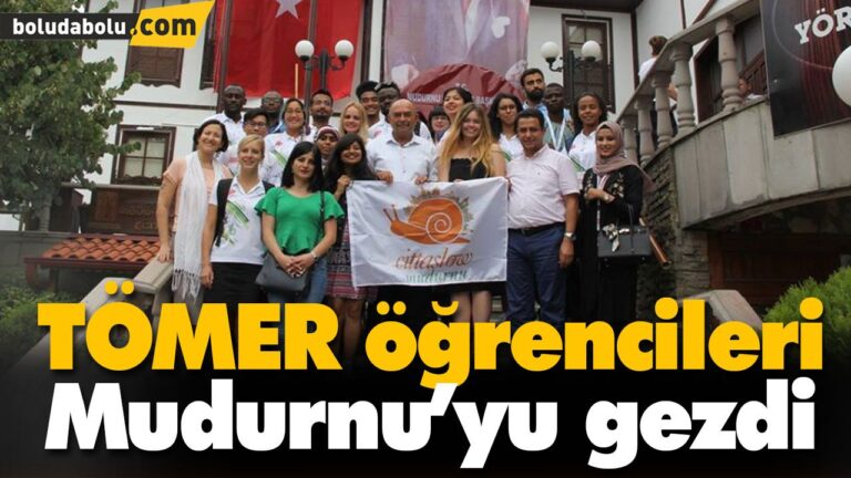 TÖMER öğrencileri Mudurnu’yu gezdi
