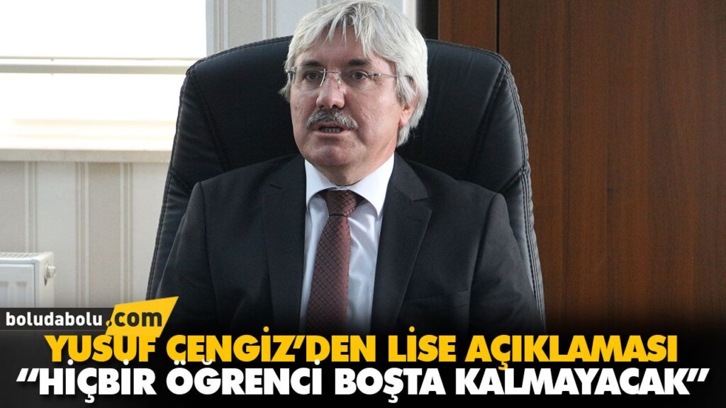 YUSUF CENGİZ’DEN LİSE AÇIKLAMASI YUSUF CENGİZ’DEN LİSE AÇIKLAMASI