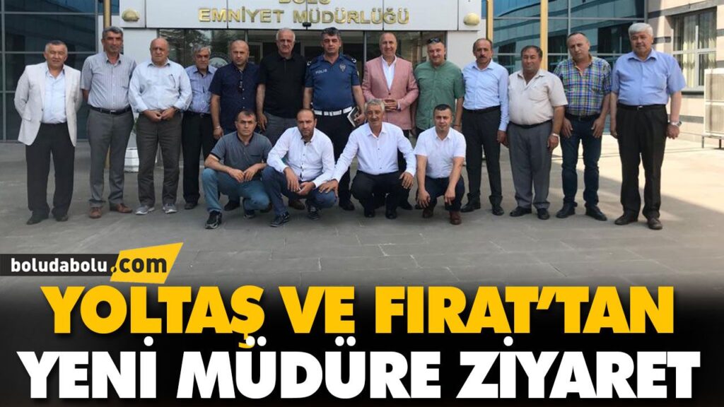 YOLTAŞ VE FIRAT’TAN YENİ MÜDÜRE ZİYARET YOLTAŞ VE FIRAT’TAN YENİ MÜDÜRE ZİYARET