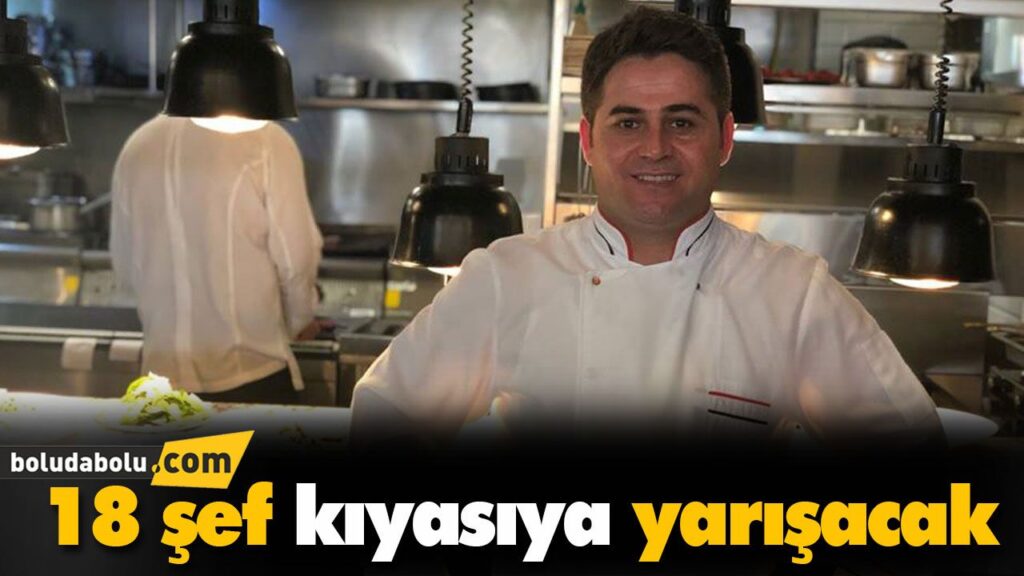 18 şef kıyasıya yarışacak