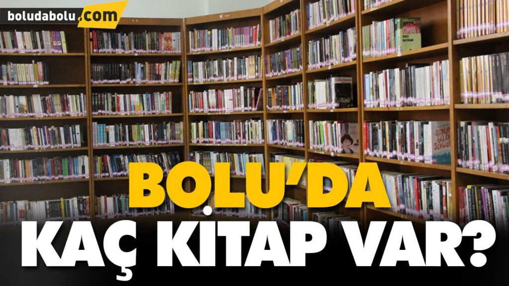 BOLU’DA KAÇ KİTAP VAR?