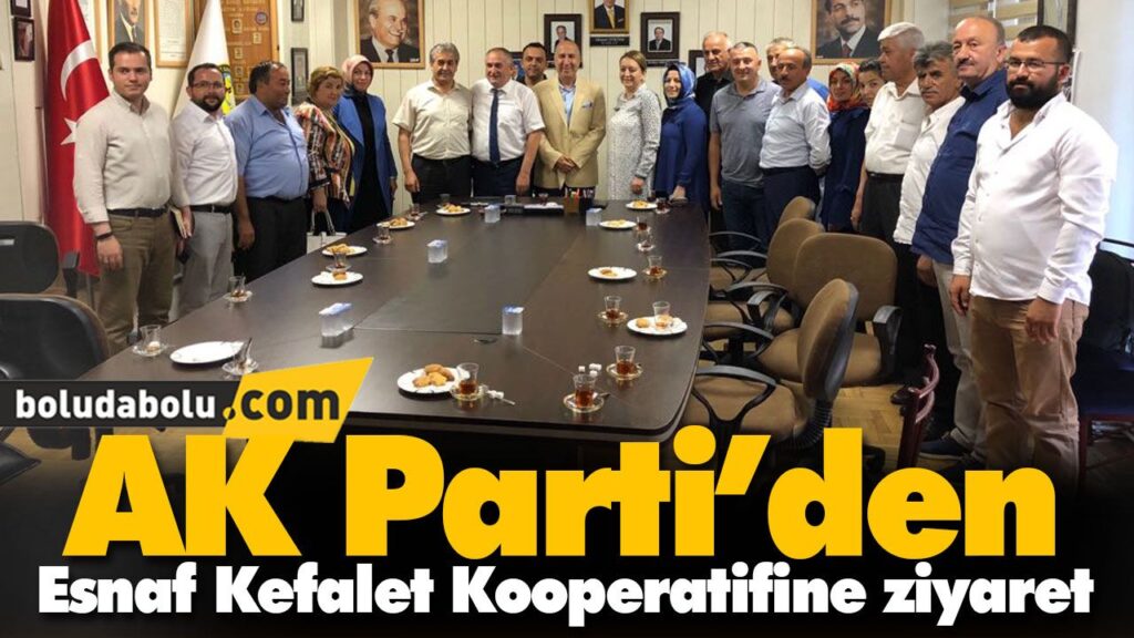 AK Parti’den Esnaf Kefalet Kooperatifine ziyaret AK Parti’den Esnaf Kefalet Kooperatifine ziyaret