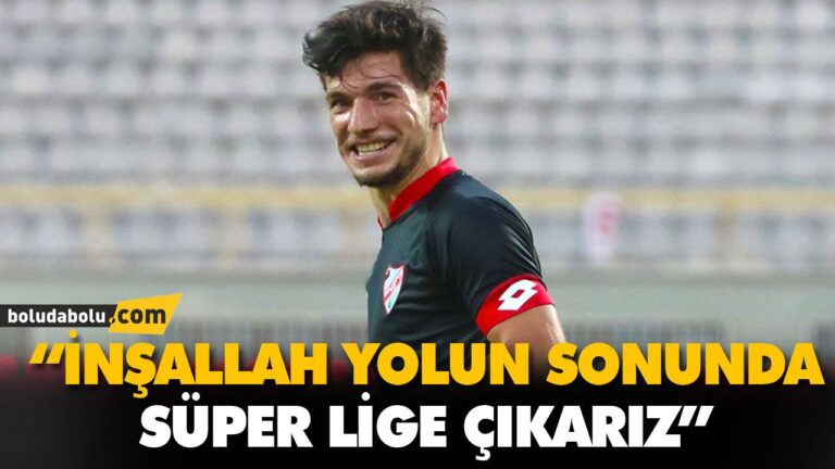 “İNŞALLAH YOLUN SONUNDA SÜPER LİGE ÇIKARIZ”