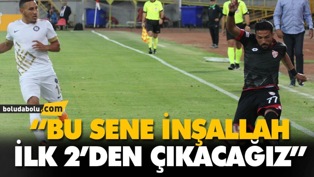 “BU SENE İNŞALLAH İLK 2’DEN ÇIKACAĞIZ” “BU SENE İNŞALLAH İLK 2’DEN ÇIKACAĞIZ”