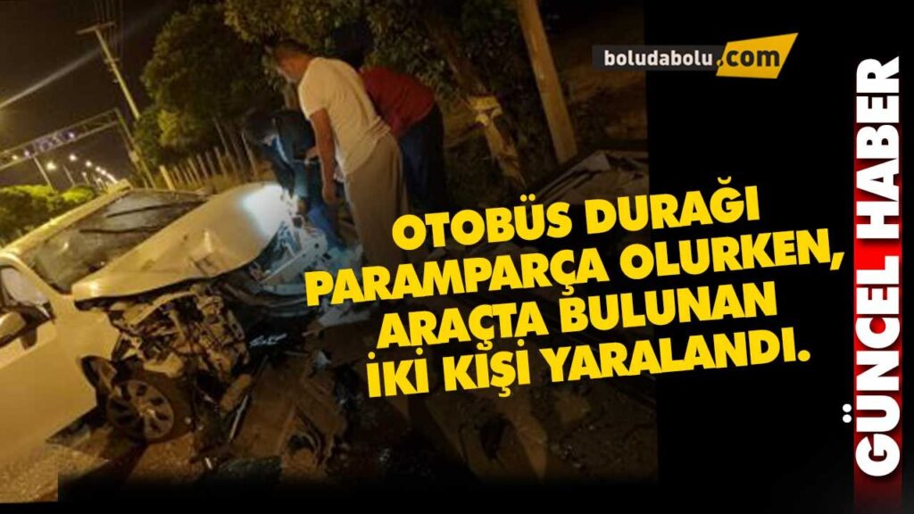 BOLU’DA OTOBÜS DURAĞINA ÇARPTI BOLU’DA OTOBÜS DURAĞINA ÇARPTI
