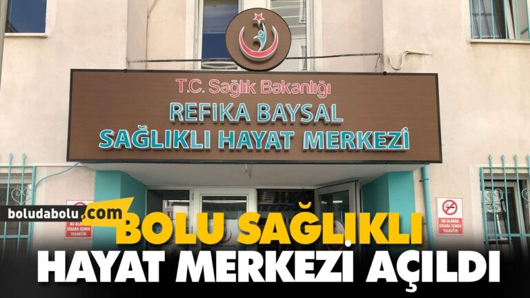 BOLU SAĞLIKLI HAYAT MERKEZİ AÇILDI