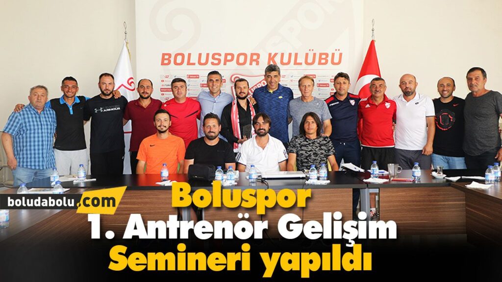 Boluspor 1. Antrenör Gelişim Semineri yapıldı Boluspor 1. Antrenör Gelişim Semineri yapıldı