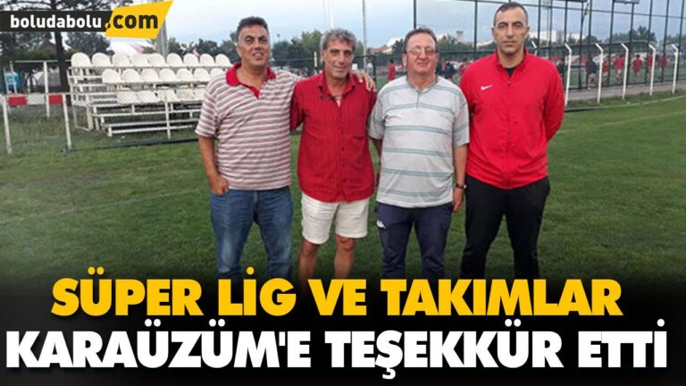 SÜPER LİG VE TAKIMLAR KARAÜZÜM’E TEŞEKKÜR ETTİ