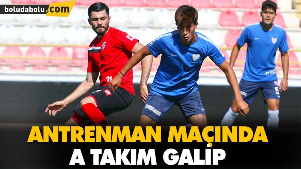 ANTRENMAN MAÇINDA A TAKIM GALİP ANTRENMAN MAÇINDA A TAKIM GALİP
