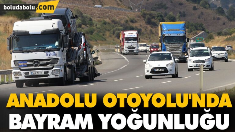 ANADOLU OTOYOLU’NDA BAYRAM YOĞUNLUĞU