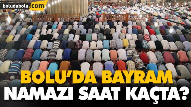 BOLU’DA BAYRAM NAMAZI SAAT KAÇTA?